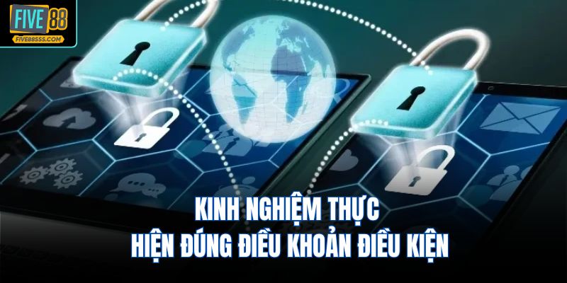 Kinh nghiệm thực hiện đúng điều khoản điều kiện